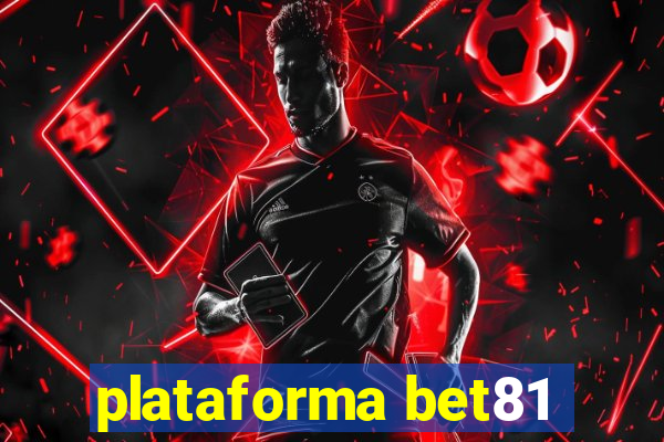 plataforma bet81